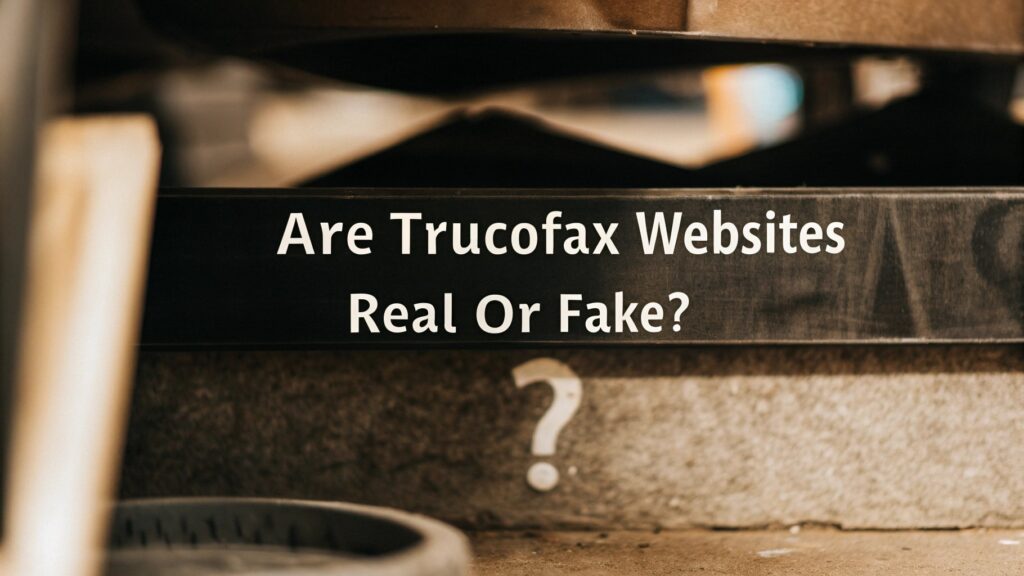 Is Trucofax Legit or a Scam – Trust & Safety Check